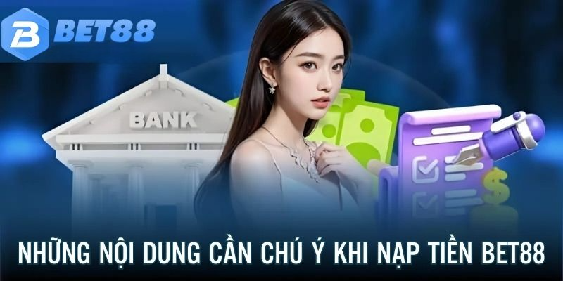 Nạp tiền Bet88 - đơn giản nhanh chóng chỉ trong 5 phút Lỗi thường gặp khi nạp tiền Bet88