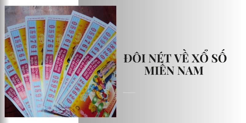 Xổ số miền Nam: Chia sẻ bí kíp chơi hiệu quả từ cao thủ Tìm hiểu về xổ số miền Nam
