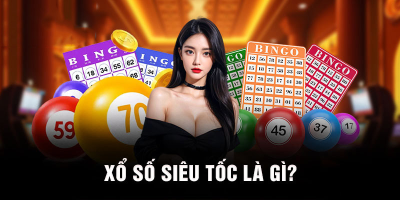 Xổ Số Siêu Tốc - Tựa Game Đang Thu Hút Nhiều Người Chơi Nhất Giới thiệu về xổ số siêu tốc