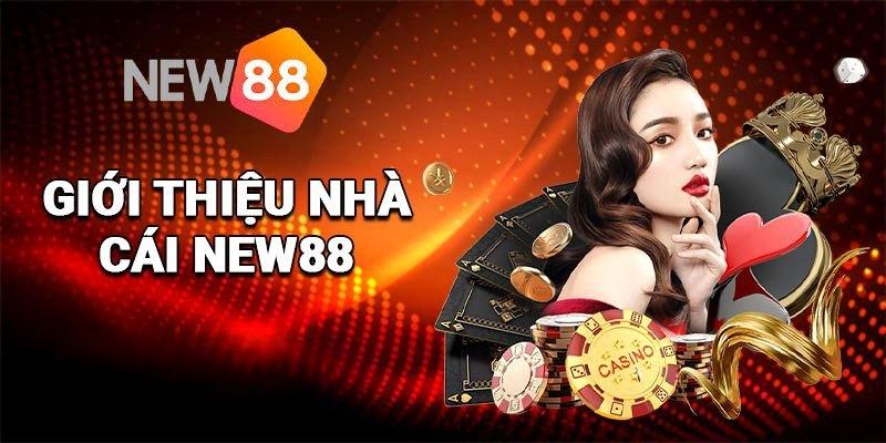 New88 - Nhà Cái Số 1 Việt Nam, Top Đầu Thị Trường Châu Á Thông tin giới thiệu NEW88