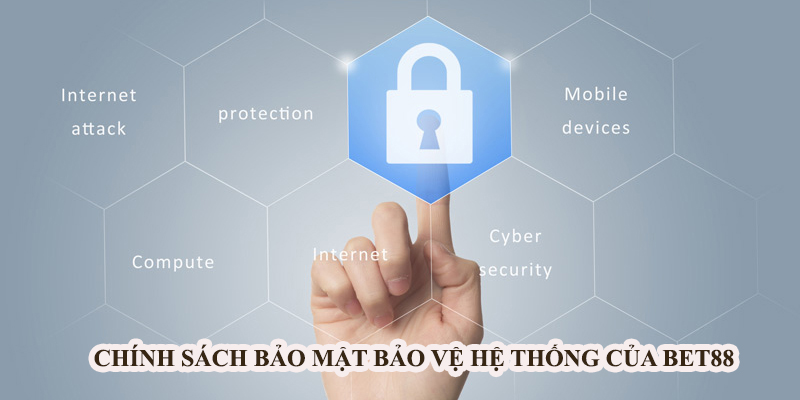 Chính sách bảo mật BET88 Chính sách bảo vệ toàn diện hệ thống của BET88
