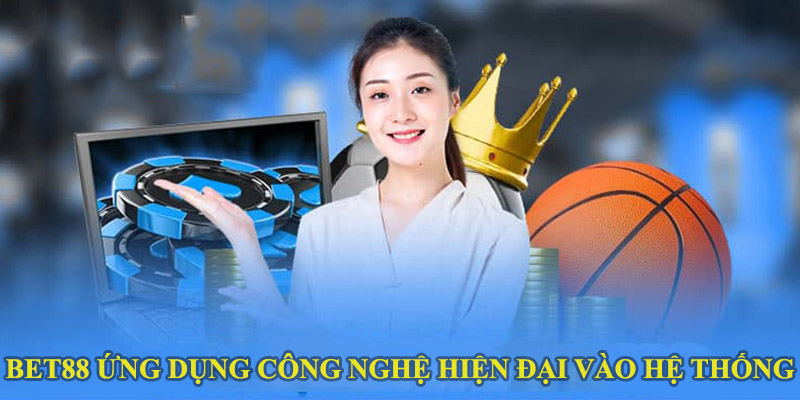 Thương hiệu Bet88 Việc ứng dụng công nghệ vào hệ thống đem đến trải nghiệm tốt nhất cho người chơi