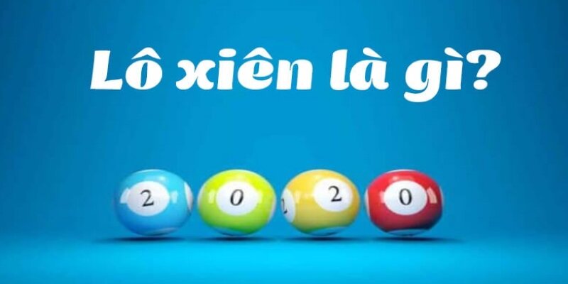 Mẹo Chốt Lô Xiên Chuẩn Khi Chơi Xổ Số Cho Thành Viên bet88 Những thông tin về hình thức chơi lô xiên trong xổ số